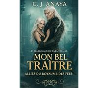 Mon Bel Traître: Alliés du royaume des Fées (Les Marginaux du Paranormal)