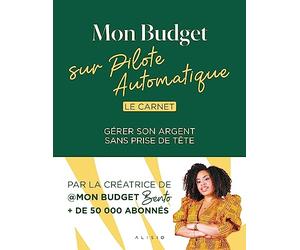 Mon budget sur pilote automatique - Le Carnet: Gérer son argent sans prise de tête