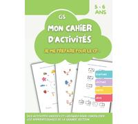 Mon cahier d’activités de Grande Section, 5-6 ans: Activités et jeux tout en couleurs pour se préparer pour le CP - Lecture, écriture, maths, jeux (Cahiers d'activités de maternelle)