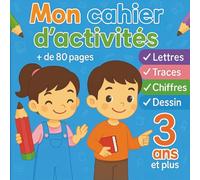 Mon Cahier d'activité: Apprenons à Tracer les Formes, Lignes, Lettres et Chiffres. Cahier de Graphisme et de Coloriage pour les Enfants à partir de 3 ans