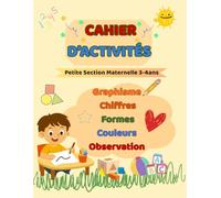 Mon cahier d'activités maternelle - Petite section - 3-4ans: Graphisme, chiffres, formes, couleurs, discrimination visuelle et jeux de paires - Cahier éducatif 3-4 ans