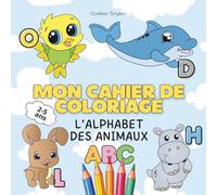 Mon Cahier de Coloriage: L'Alphabet des Aniamux