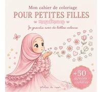 Mon cahier de coloriage pour petites filles musulmanes: Je grandis avec de belles valeurs