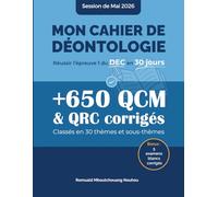 Mon cahier de déontologie - Réussir l'épreuve 1 du DEC en 30 jours - Session de mai 2026