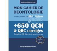 Mon cahier de Déontologie - Réussir l'épreuve 1 du DEC en 30 jours - Session de Novembre 2025