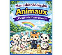 Mon cahier de dessins - Animaux: Animaux qui découvrent les métiers, cahier créatif amusant et éducatif
