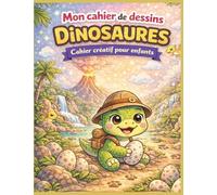 Mon cahier de dessins : Dinosaures: Mon cahier de dessins - Dinosaures adorables à colorier, cahier créatif pour développer l’imagination et se détendre