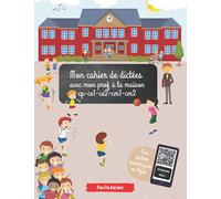 Mon cahier de dictées avec mon prof à la maison: CP-CE1-CE2-CM1-CM2
