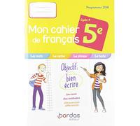 Mon cahier de français 5e 2019 - Cahier de l'élève