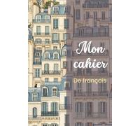 Mon cahier de français: Mots croisés & Exercices (Learn French - Books & Practice Notebooks)