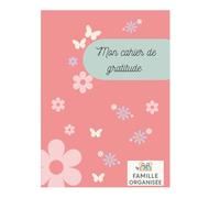 Mon cahier de Gratitude : Écrire, Inspirer et Transformer son Quotidien: Un carnet de gratitude avec citations inspirantes pour cultiver le positif et savourer la vie