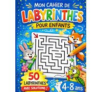 Mon cahier de labyrinthes pour enfants 4-8 ans: 50 labyrinthes amusants avec leurs solutions + petits coloriages avec le lapin, le renard et la tortue