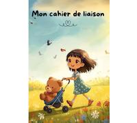 Mon Cahier de Liaison - Modèle Fille avec poussette: Outil de communication parents/assistante maternelle