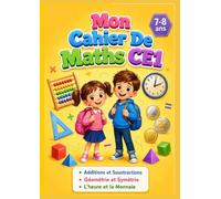 Mon Cahier De Maths CE1: Cahier de l'élève avec leçons et exercices : calcul mental, additions, soustractions, multiplications et problèmes