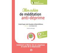 Mon cahier de méditation anti-déprime: Comment se libérer de ses angoisses et sortir de la dépression