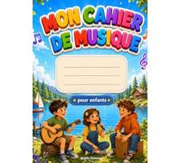 MON CAHIER DE MUSIQUE: Partitions vierges A4 pour enfants et débutants : 108 pages avec 7 grandes portées par page pour le solfège, les cours de musique et la composition