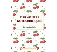 Mon Cahier de Notes Bibliques pour Enfants : Écrire et colorier: Carnet chrétien enfant pour écriture et coloriage