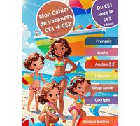 Mon Cahier de Vacances CE1 ➜ CE2: Prépare ton entrée en CE2 avec des révisions ludiques en 5 matières (Ma Réussite Scolaire - Cahiers de Vacances)