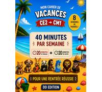 Mon cahier de vacances CE2 → CM1: 20 minutes de français et 20 minutes de maths par semaine - 8 semaines de progrès ! (LES CAHIERS DE VACANCES DD EDITION)