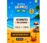 Mon cahier de vacances CM1 → CM2: 20 minutes de français et 20 minutes de maths par semaine - 8 semaines de progrès ! (LES CAHIERS DE VACANCES DD EDITION)