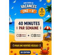 Mon cahier de vacances CM2 → 6e: 20 minutes de français et 20 minutes de maths par semaine - 8 semaines de progrès ! - Réviser le CM2 et préparer ... en 6e (LES CAHIERS DE VACANCES DD EDITION)