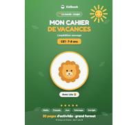 Mon cahier de vacances: Du CE1 au CE2 · 7-8 ans · Maths, Français, Jeux & Coloriages · Corrigés inclus · Monde de la Jungle avec Léo