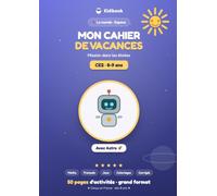 Mon cahier de vacances: Du CE2 au CM1 · 8-9 ans · Maths, Français, Jeux & Coloriages · Corrigés inclus · Monde de l'Espace avec Astro