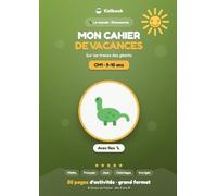 Mon cahier de vacances: Du CM1 au CM2 · 9-10 ans · Maths, Français, Jeux & Coloriages · Corrigés inclus · Monde des Dinosaures avec Rex