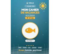 Mon cahier de vacances: Du CP au CE1 · 6-7 ans · Maths, Lecture, Jeux & Coloriages · Corrigés inclus · Monde de l'Océan avec Plouf