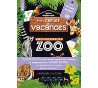 Mon cahier de vacances UNE SAISON AU ZOO Grande Section -CP: De la Grande Section au CP