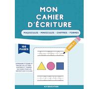 Mon Cahier d'Écriture: Apprendre à écrire et tracer - lettres, chiffres et formes - 100 pages pour les enfants de 3 à 6 ans
