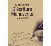 Mon cahier d'écriture manuscrite - Pour adultes - Pratique de la cursive française