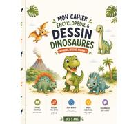 Mon Cahier Encyclopédie & Dessin Dinosaures : Apprends, dessine, imagine ! | Activités créatives et découvertes pour enfants dès 5 ans: Découvre les ... reproduis facilement tes espèces préférées.