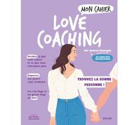 Mon cahier Love Coaching: Trouvez la bonne personne !