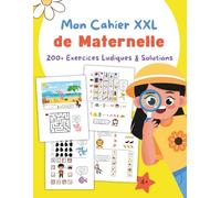 Mon Cahier XXL de Maternelle: 200+ Exercices Ludiques + Solutions