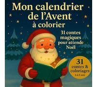 Mon calendrier de l'Avent à colorier: 31 contes magiques pour attendre noël
