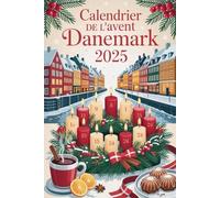 MON CALENDRIER DE L'AVENT DANEMARK 2025: 24 Jours de Hygge et Traditions de Noël
