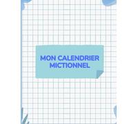 Mon Calendrier Mictionnel: Mon Carnet De Suivi Quotidien : Journal de Suivi des Mictions et des Apports Hydriques, Comprendre et Améliorer les ... Urgenturie, Nycturie et Vessie Hyperactive