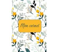 Mon carnet: Carnet Floral Élégant - Cahier de Notes Aquarelle 6x9 pouces (120 pages) | Pour Femmes, Écriture, Organisation & Bullet Journal Chic
