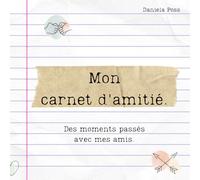 Mon carnet d’amitié: Pour tes plus beaux souvenirs, un carnet à remplir entre amis, école et moments partagés