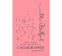 Mon carnet d’entrainement à la calligraphie, format poche - 104 pages, lignes vierges avec modèles style Mr Bedfort: Apprendre à tracer avec style - parfait pour débutants et amateurs