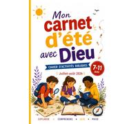 Mon carnet d’été avec Dieu - Niveau 2: Cahier d’activités bibliques pour les 7-11 ans
