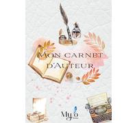 Mon carnet d'auteur: les premiers pas pour écrire ton histoire ;-)