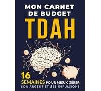 Mon carnet de budget TDAH: Suivi budgétaire 16 semaines, anti-achats impulsifs, Routine de gestion financière adulte neuroatypique