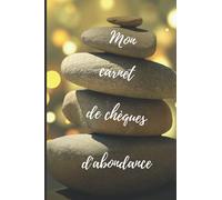 Mon carnet de chèques d'abondance: 120 chèques d'abondance à découper + calendrier des nouvelles lunes 2021 - 2022 - 2023 inclus