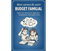 Mon carnet de comptes familial: Suivi simple des revenus et dépenses mois après mois