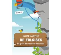 Mon carnet de falaises: Le guide de mes sites d'escalade (Mes carnets d'aventure)