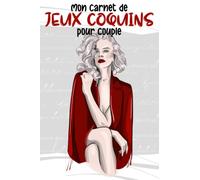 Mon carnet de jeux coquins pour couple: Cahier d'activités pour couple avec 6o idées de jeux coquins Hot pour adultes, 60 Vérités Sexy et 60 Actions ... le jeu Action ou Actions pour plus de défis !