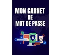 Mon Carnet de Mots de Passe: Cahier pour vos Identifiants et Mots de Passe Internet