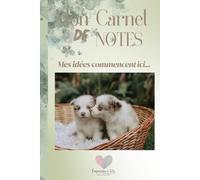 Mon Carnet de Notes "BERGER AUSTRALIEN": Mes idées comment ici...
